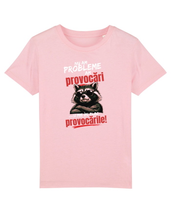 Nu am probleme...am provocări  Cotton Pink
