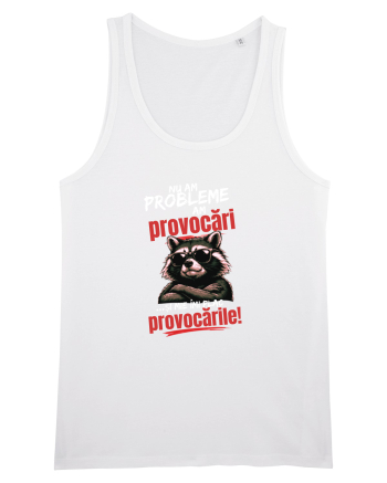 Nu am probleme...am provocări  White