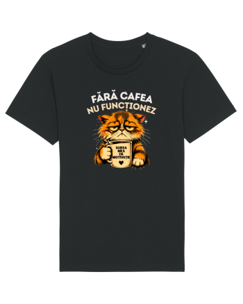 Fără cafea...nu funcționeaz Black