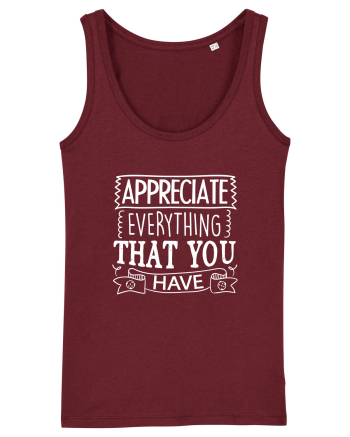 Appreciate Everything That You Have Burgundy