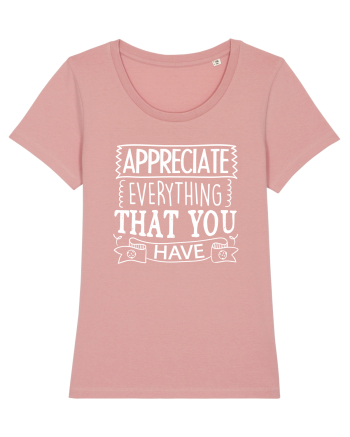 Appreciate Everything That You Have Canyon Pink
