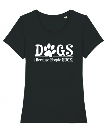 DOGS - Because People Suck Black