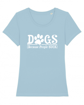 DOGS - Because People Suck Sky Blue