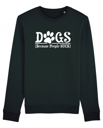 DOGS - Because People Suck Black