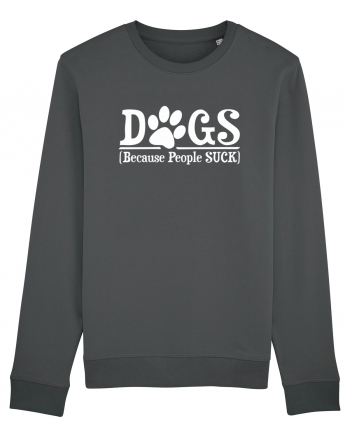 DOGS - Because People Suck Anthracite