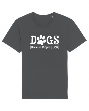 DOGS - Because People Suck Anthracite