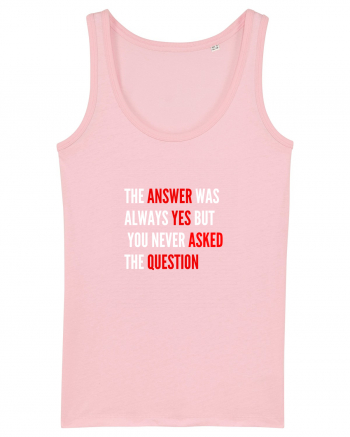 the answer was always yes Cotton Pink