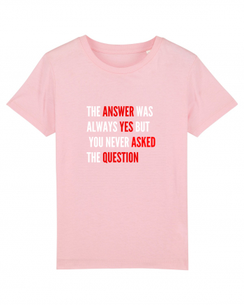 the answer was always yes Cotton Pink