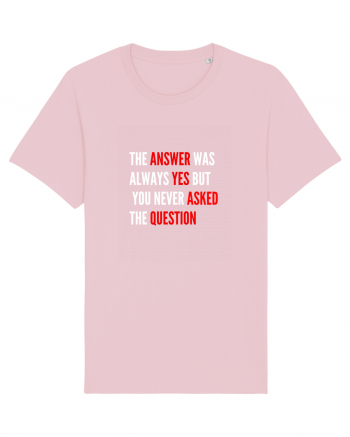 the answer was always yes Cotton Pink