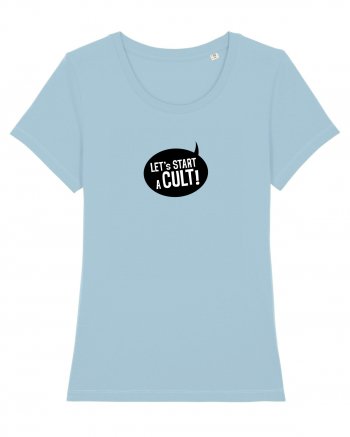 Let's Start a Cult! (black) Sky Blue