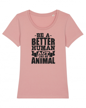 Be A Better HUMAN! Canyon Pink