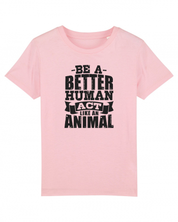 Be A Better HUMAN! Cotton Pink