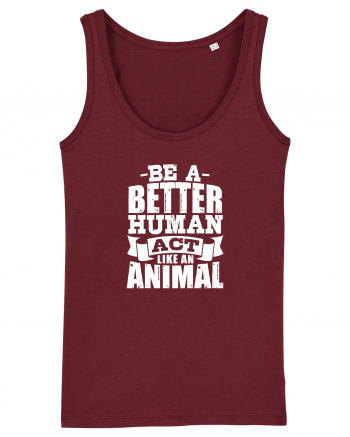 Be A Better HUMAN! Burgundy