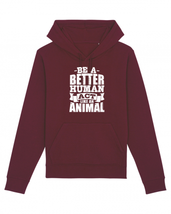 Be A Better HUMAN! Burgundy