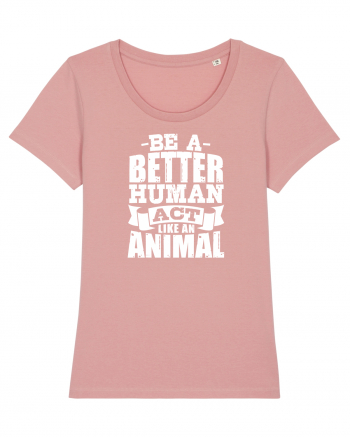 Be A Better HUMAN! Canyon Pink