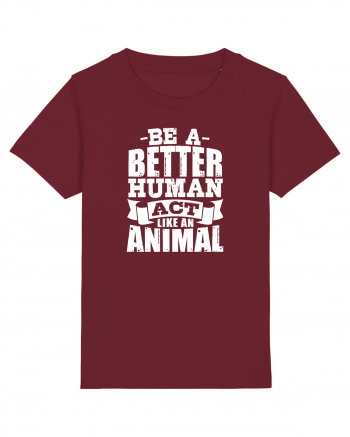 Be A Better HUMAN! Burgundy