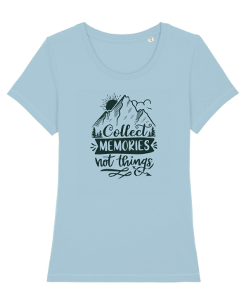 Collect Memories Not Things Sky Blue