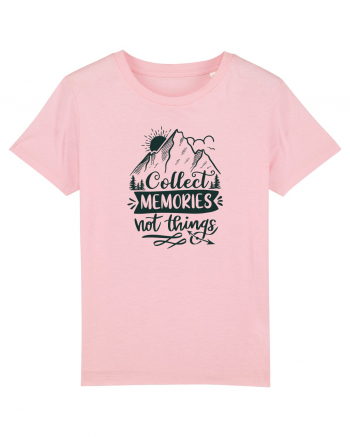 Collect Memories Not Things Cotton Pink