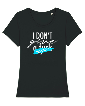I don't give UP Black