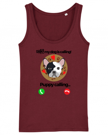 Shh! My dog is calling! Burgundy