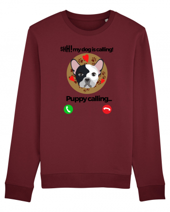 Shh! My dog is calling! Burgundy