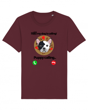 Shh! My dog is calling! Burgundy