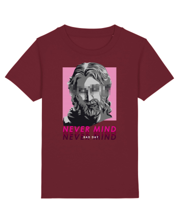 Never Mind - Bad Day Burgundy