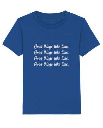 Good Things Take Time ! Majorelle Blue