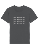 Good Things Take Time ! Tricou mânecă scurtă Unisex Rocker