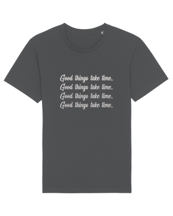 Good Things Take Time ! Anthracite