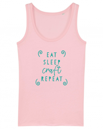 Eat, Sleep, Craft, Repeat ! Cotton Pink