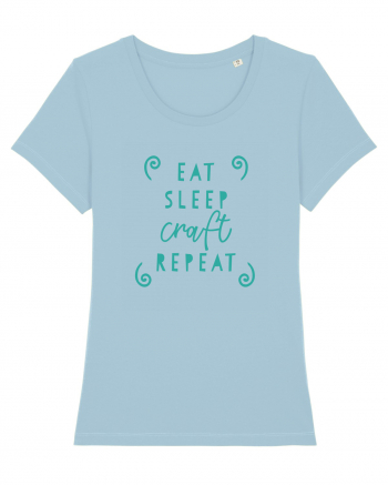 Eat, Sleep, Craft, Repeat ! Sky Blue