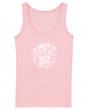 Go Where Your Flip Flops Take You! Cotton Pink