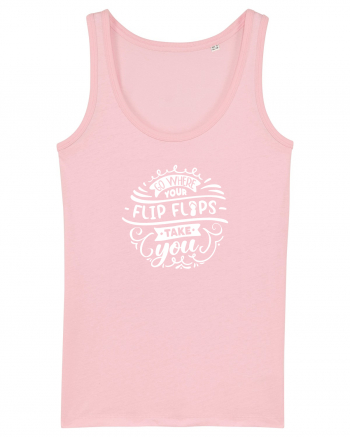 Go Where Your Flip Flops Take You! Cotton Pink