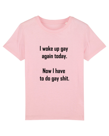 I woke up gay again Cotton Pink