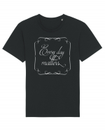 Fiecare zi contează Tricou mânecă scurtă Unisex Rocker