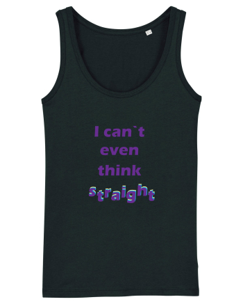 I can`t even think straight Black