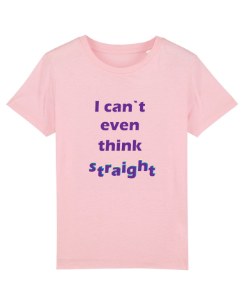 I can`t even think straight Cotton Pink