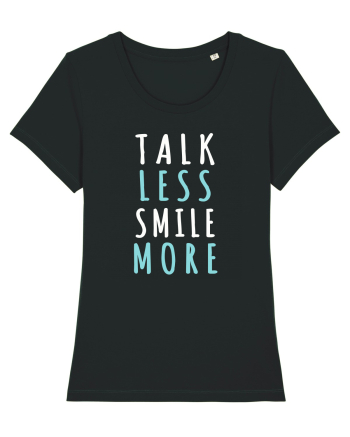Talk Less Smile More Black