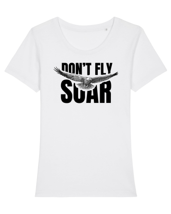 Don't Fly. Soar White