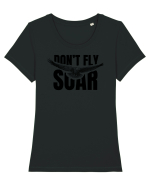 Don't Fly. Soar Tricou mânecă scurtă guler larg fitted Damă Expresser
