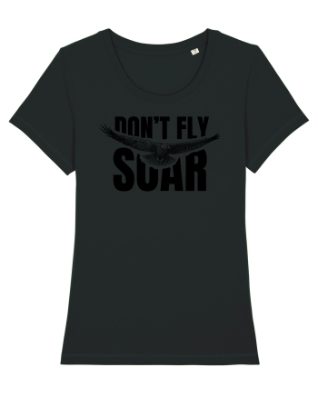 Don't Fly. Soar Black