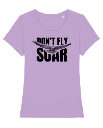 Don't Fly. Soar Lavender Dawn