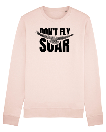 Don't Fly. Soar Candy Pink