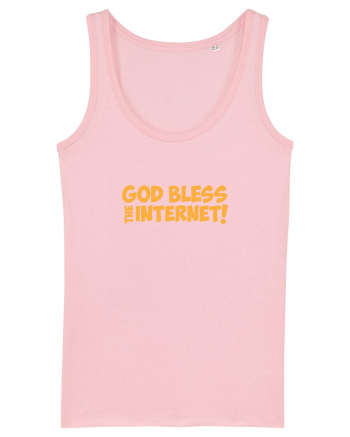 God Bless the Internet! Cotton Pink