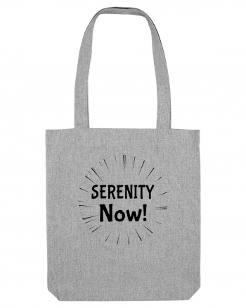 Serenity Now!!! Heather Grey