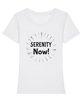 Serenity Now!!! White