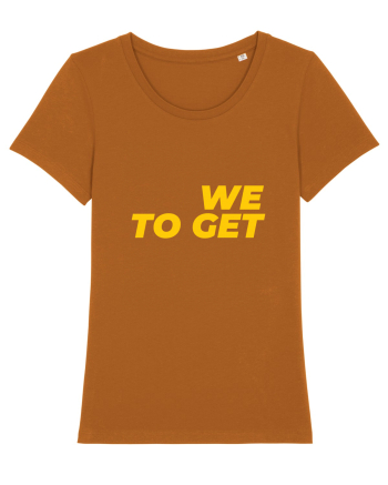 We are together Roasted Orange