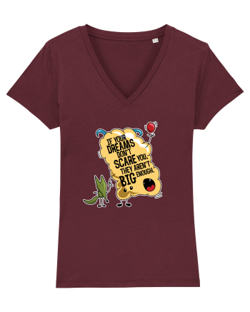 If your dreams don't scare you, they aren't big enough Burgundy