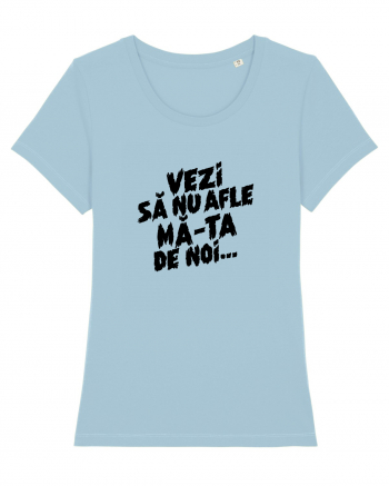 Vezi să nu afle mă-ta de noi... Sky Blue